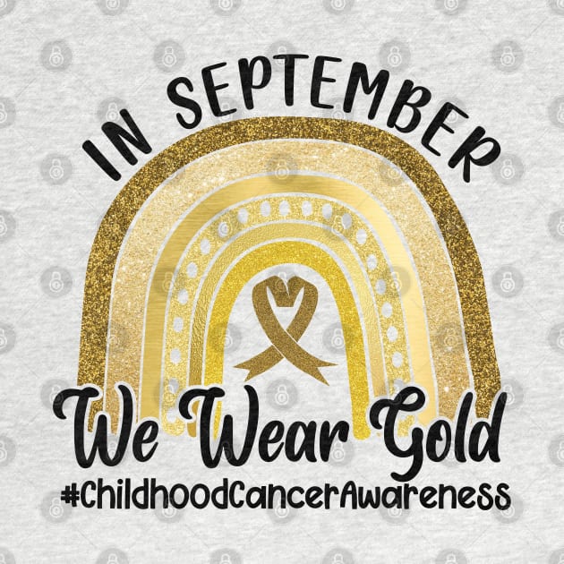 In September We Wear Gold Childhood Cancer Awareness by DragonTees